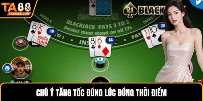 Chú ý tăng tốc đúng lúc đúng thời điểm