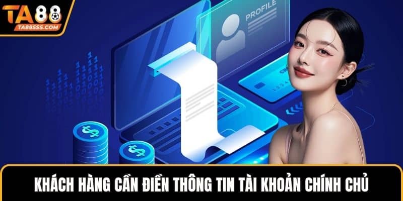 Khách hàng cần điền thông tin tài khoản chính chủ để giao dịch