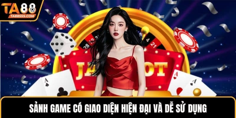Sảnh game có giao diện hiện đại và dễ sử dụng